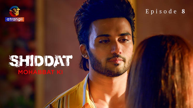Shiddat (Mohabbat Ki) | Season 01 | Episode 08